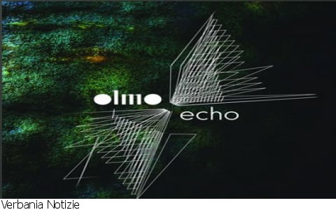 Vogogna
OlmO presentano "Echo"