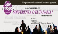 Verbania
Cafè Teologico: "Sofferenza o Eutanasia?"