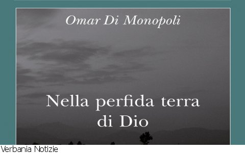 Verbania
LibriNews: "Nella perfida terra di Dio"