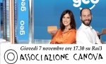 Fuori Provincia
L'Associazione Canova in diretta a Geo, su Rai3