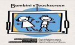Verbania
Bambini e touchscreen: cosa dobbiamo sapere