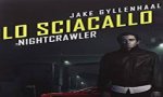 Verbania
"Lo sciacallo – Nightcrawler"