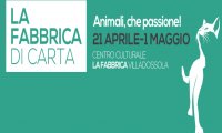 Villadossola
Fabbrica di Carta 2016: “Animali, che passione!”
