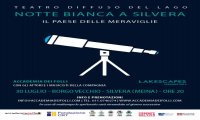 Fuori Provincia
Lakescapes - teatro diffuso del lago: Notte bianca a Silvera