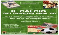 Verbania
Il Calcio anni 60 in mostra a Villa Giulia