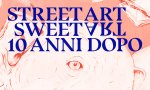 Fuori Provincia
MilanoInside: Street Art, Sweet Art. 10 anni dopo